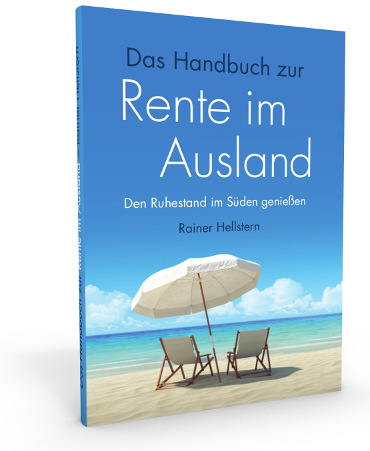 Das Handbuch zur Rente im Ausland »Den Ruhestand im Süden genießen« / Rainer Hellstern - rente-im-ausland-buch